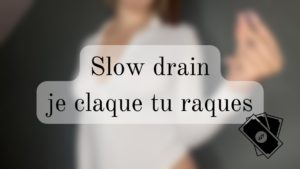 Slowdrain : je claque tu raques