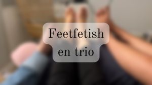 Feet fetish en Trio avec LadyL et BloodyMarie