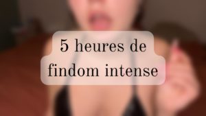 5 heures de findom intense
