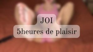 JOI 5heures de plaisir