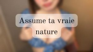 Assume ta vraie nature