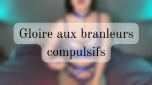 Gloire aux branleurs compulsifs