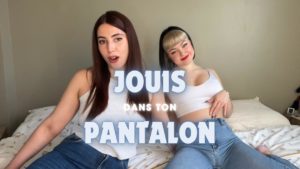 Jouis dans ton pantalon 👖
