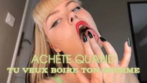 Achète quand tu veux boire ton sperme 💦
