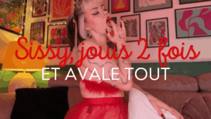 Sissy, jouis deux fois et avale tout ! 💧