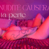 Ma nudité causera ta perte