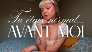 Tu étais normal... avant moi 🤭